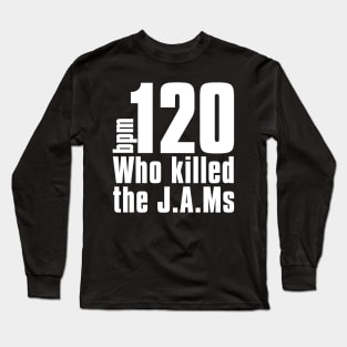 Who Killed the JAMs Long Sleeve T-Shirt